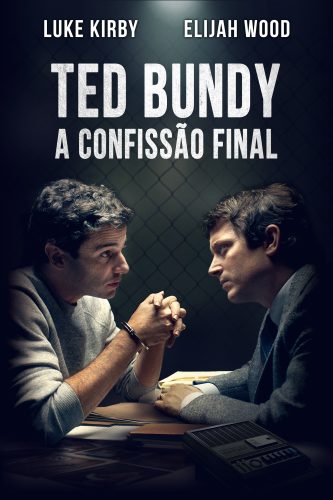 Cinema: Ted Bundy: A Confissão Final